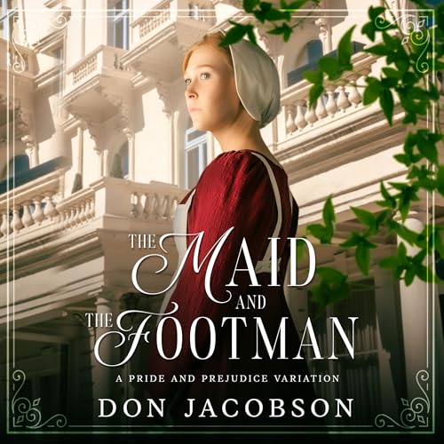 Cover of The Maid and the Footman: A Pride and Prejudice Variation