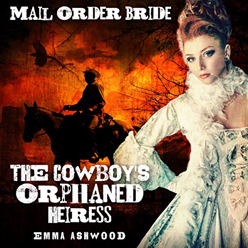 Cover of Mail Order Bride: The Cowboy's Orphaned Heiress