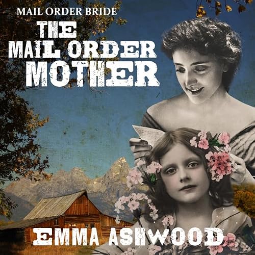 Cover of Mail Order Bride: The Mail Order Mother