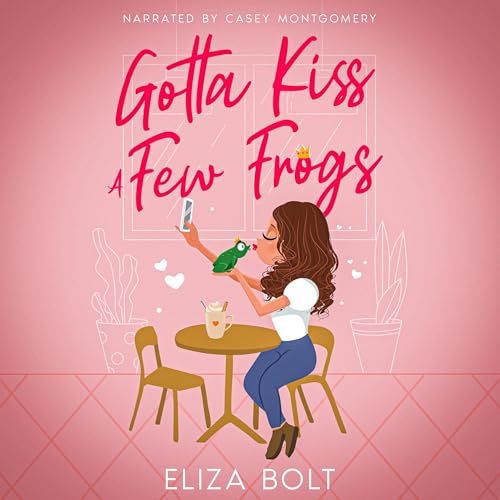 Cover of Gotta Kiss a Few Frogs