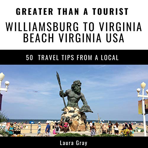 Cover of Greater Than a Tourist: Williamsburg to Virginia Beach USA