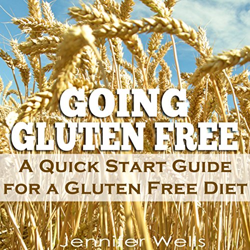 Cover of Going Gluten Free: A Quick Start Guide for a Gluten-Free Diet