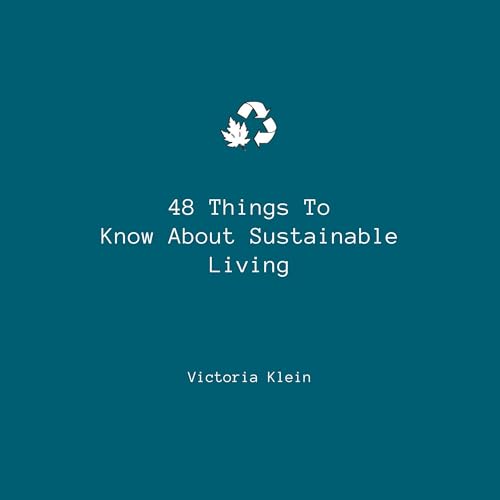 Cover of 48 Things to Know About Sustainable Living