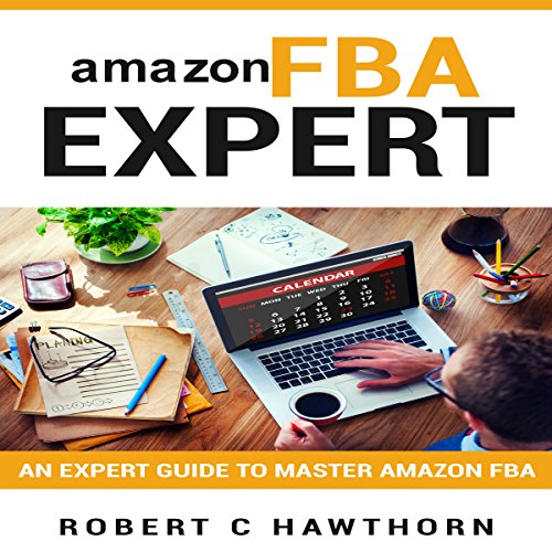 Cover of Amazon FBA Expert: An Expert Guide to Master Amazon FBA