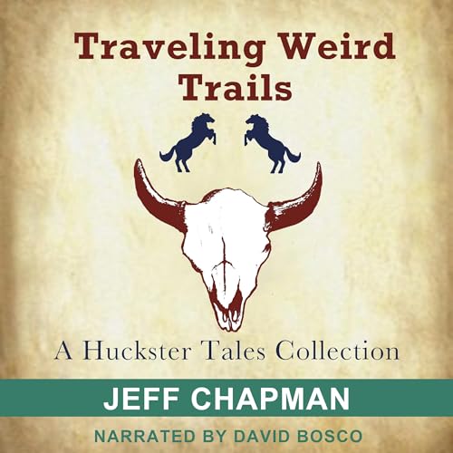 Cover of Traveling Weird Trails: A Huckster Tales Collection