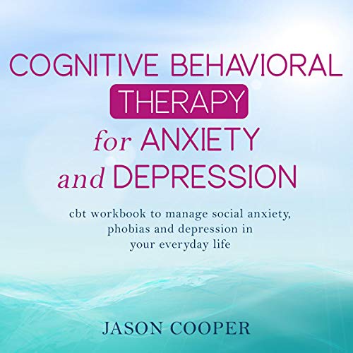 Cover of Cognitive Behavioral Therapy for Anxiety and Depression