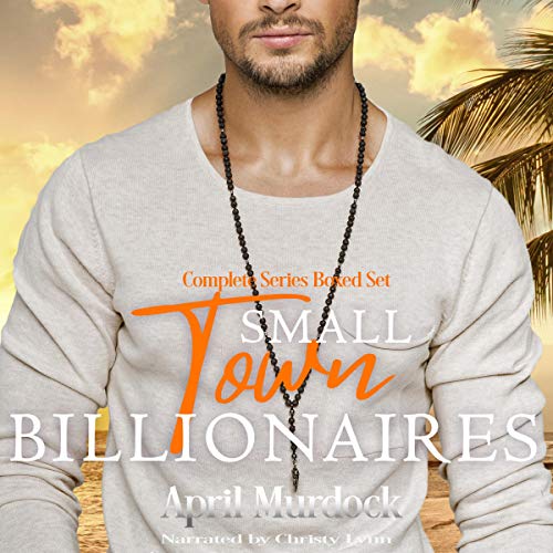 Cover of Small Town Billionaires: Complete Series Boxed Set