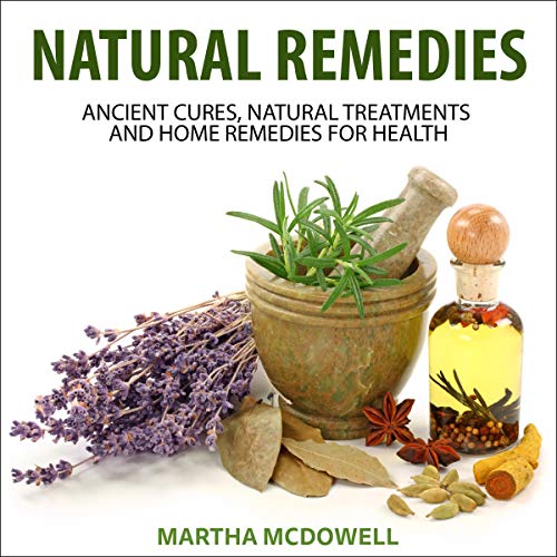 Cover of Natural Remedies: Ancient Cures, Natural Treatments and Home Remedies for Health