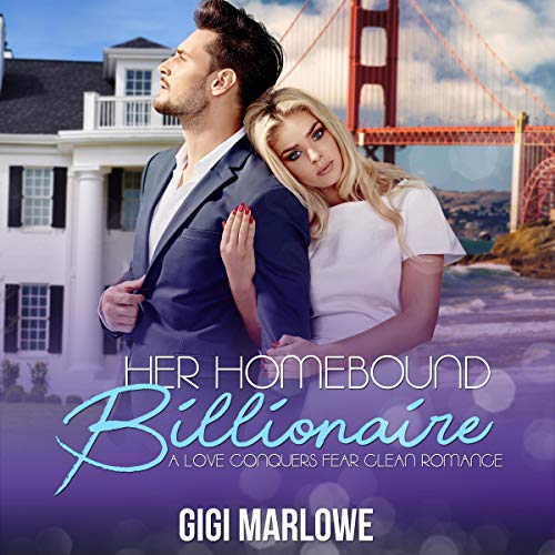 Cover of Her Homebound Billionaire: A Love Conquers Fear Clean Romance