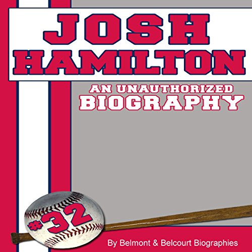 Cover of Josh Hamilton: An Unauthorized Biography
