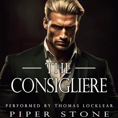 Cover of The Consigliere: A Dark Mafia Romance