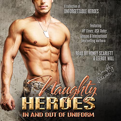 Cover of Naughty Heroes: In and Out of Uniform