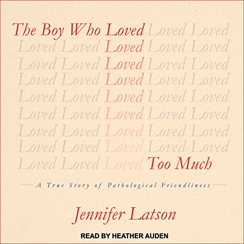 Cover of The Boy Who Loved Too Much