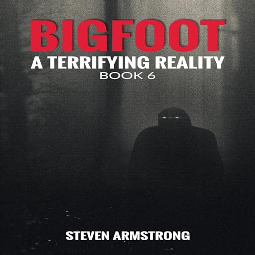 Cover of Bigfoot: A Terrifying Reality, Book 6