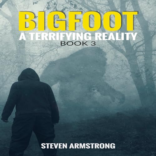 Cover of Bigfoot: A Terrifying Reality, Book 3