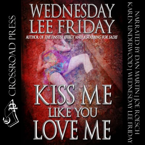 Cover of Kiss Me Like You Love Me
