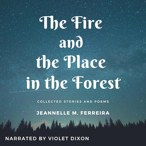 Cover of The Fire and the Place in the Forest