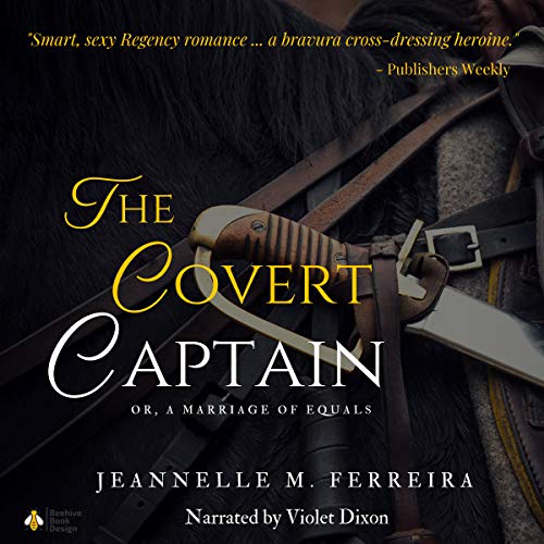Cover of The Covert Captain: Or, A Marriage of Equals