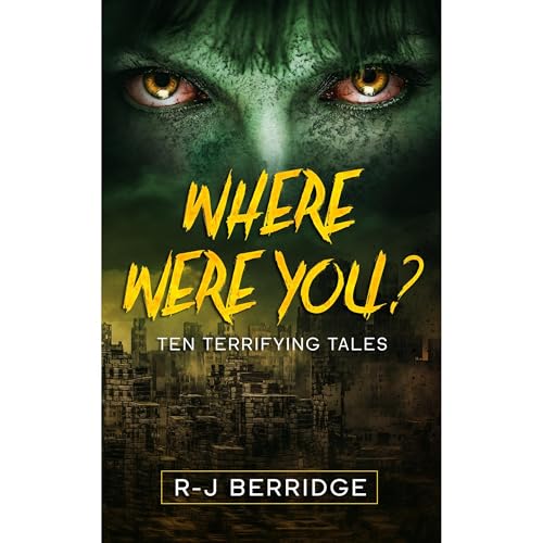Cover of WHERE WERE YOU? Ten Terrifying Tales