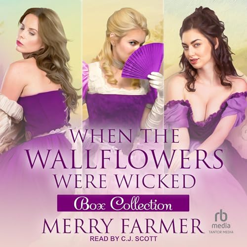 Cover of When the Wallflowers were Wicked – Box Collection Three