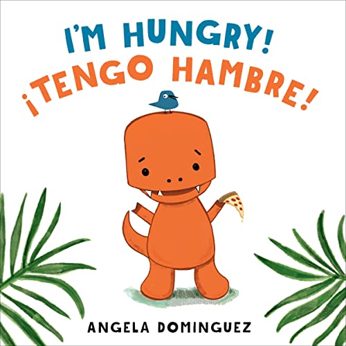 Cover of I’m Hungry!/¡Tengo hambre! (English and Spanish Edition)