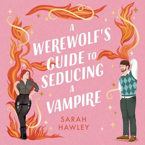 Cover of A Werewolf's Guide to Seducing a Vampire