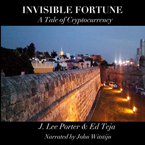 Cover of Invisible Fortune: A Tale of Cryptocurrency