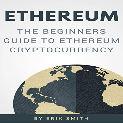 Cover of Ethereum: The Beginners Guide to Ethereum Cryptocurrency
