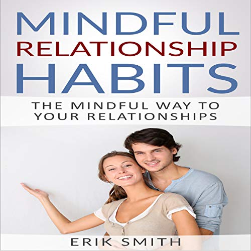 Cover of Mindful Relationship Habits: The Mindful Way to Your Relationships