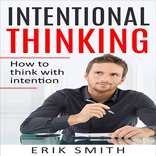 Cover of Intentional Thinking: How to Think with Intention