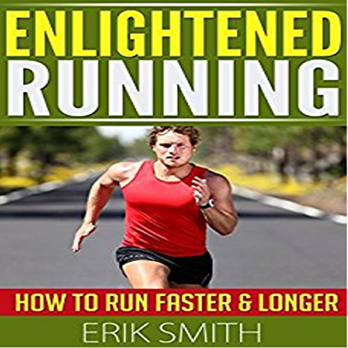 Cover of Enlightened Running: How to Run Faster & Longer