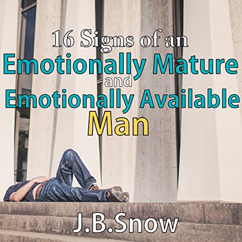 Cover of 16 Signs of an Emotionally Mature and Emotionally Available Man