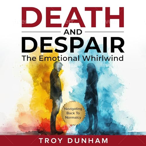 Cover of Death and Despair: The Emotional Whirlwind