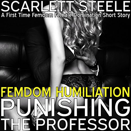 Cover of Femdom Humiliation: Punishing the Professor