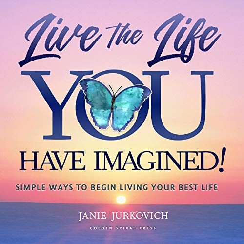 Cover of Live the Life You Have Imagined!