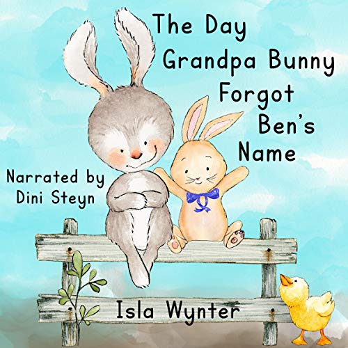 Cover of The Day Grandpa Bunny Forgot Ben's Name