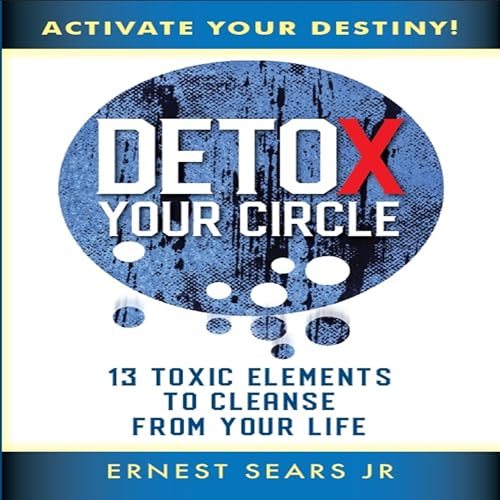 Cover of Detox Your Circle, Activate Your Destiny