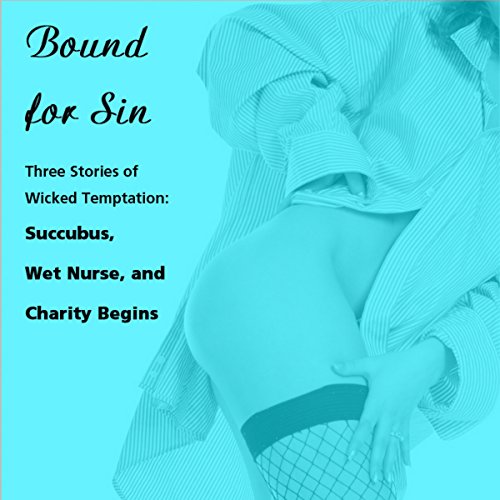 Cover of Bound for Sin: Three Stories of Wicked Temptation