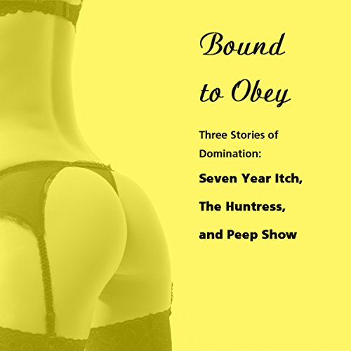 Cover of Bound to Obey: Three Stories of Domination