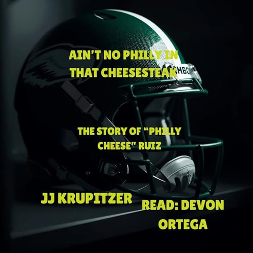 Cover of Ain’t No Philly in That Cheesesteak