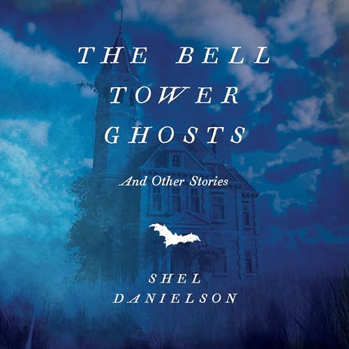 Cover of The Bell Tower Ghosts and Other Stories
