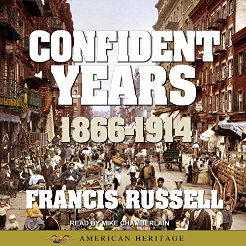 Cover of American Heritage History of the Confident Years: 1866-1914