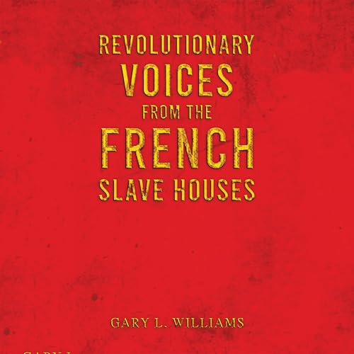 Cover of Revolutionary Voices from the French Slave Houses