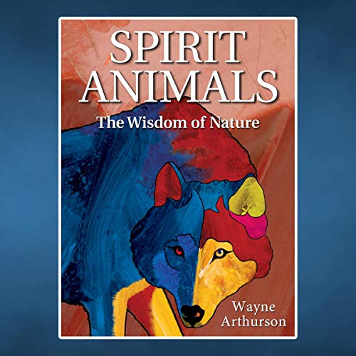 Cover of Spirit Animals: The Wisdom of Nature