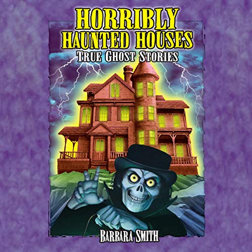 Cover of Horribly Haunted Houses