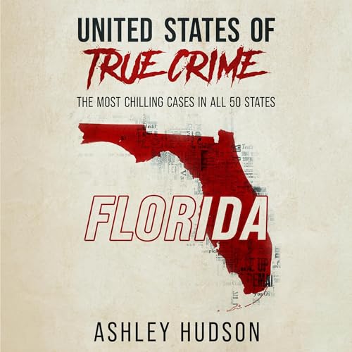 Cover of United States of True Crime: Florida