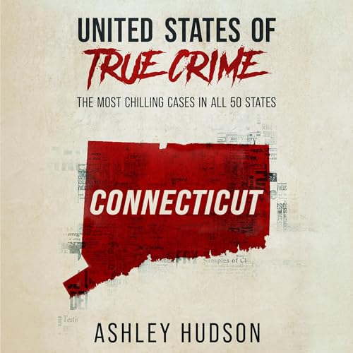 Cover of United States of True Crime: Connecticut