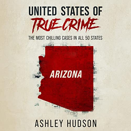 Cover of Arizona: The Most Chilling Cases in All 50 States