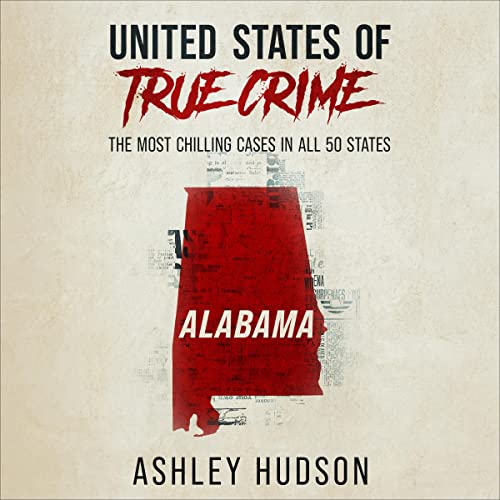 Cover of United States of True Crime: Alabama