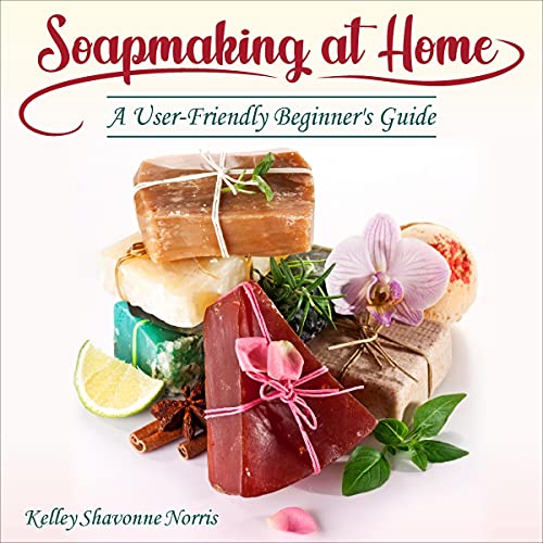 Cover of Soapmaking at Home: A User-Friendly Beginner's Guide